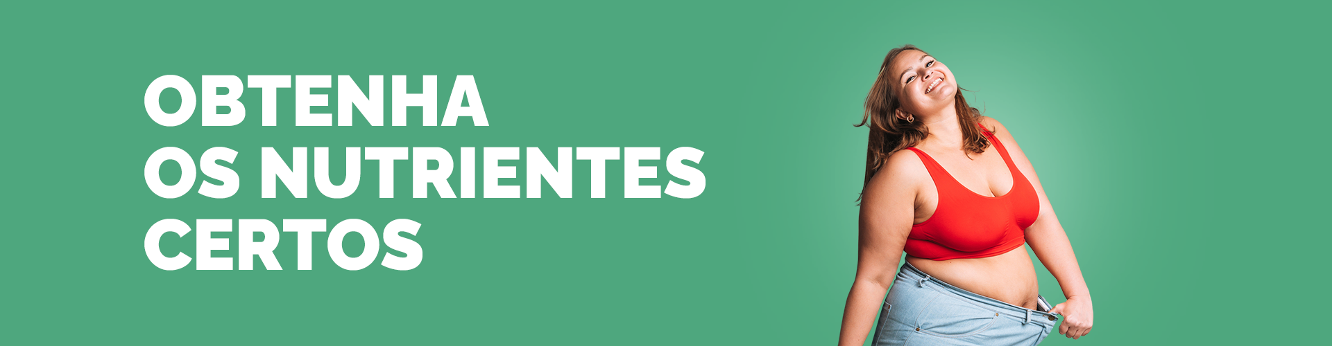 OBTENHA NUTRIENTES ESSENCIAIS